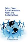 Wikis: Tools for Information Work and Collaboration